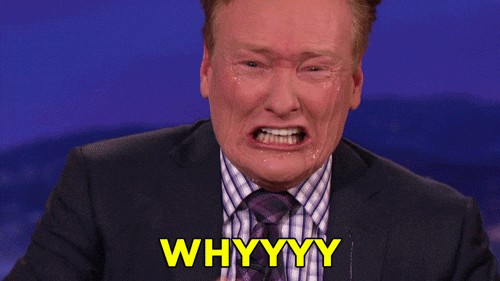 Conan O'Brien crying, captioned WHYYYY